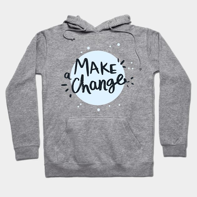 Make a Change Hoodie by Mako Design 